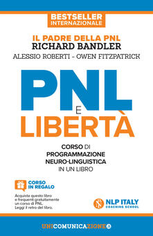 PNL e libertà. Il libro-corso di programmazione neuro-linguistica.pdf