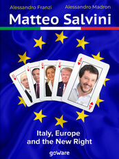 Libro Matteo Salvini. Italy, Europe and the new right Alessandro Franzi Alessandro Madron