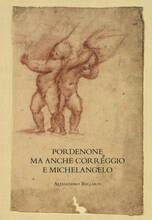 Libro Pordenone ma anche Correggio e Michelangelo Alessandro Ballarin