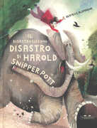 Libro Il disastrosissimo disastro di Harold Snipperpot. Ediz. a colori Beatrice Alemagna