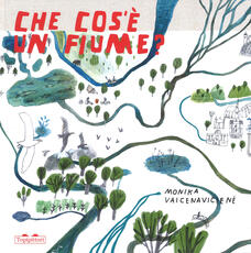 Libro Che cos'è un fiume? Ediz. a colori Monika Vaicenaviciené