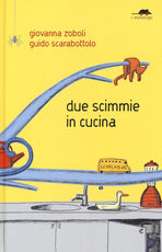 Libro Due scimmie in cucina. Ediz. a colori Giovanna Zoboli
