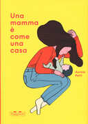 Libro Una mamma è come una casa. Ediz. a colori Aurore Petit