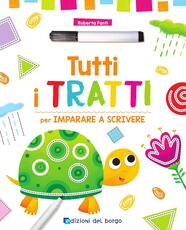 Libro Tutti i tratti per imparare a scrivere. Con pennarello con inchiostro a base d'acqua Roberta Fanti
