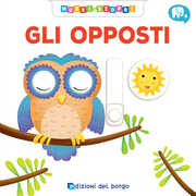 Libro Gli opposti. Muovi e scopri Deborah Forni