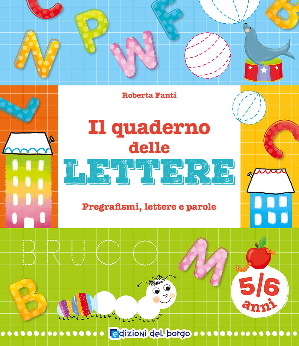 Image of Il quaderno delle lettere. Pregrafismi, lettere e parole. Ediz. a colori