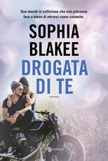 Libro Drogata di te Sophia Blakee