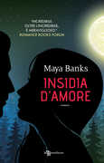 Libro Insidia d'amore Maya Banks