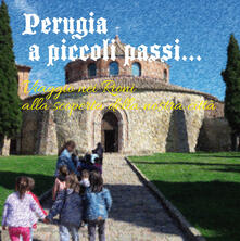 Steamcon.it Perugia a piccoli passi... Viaggio nei Rioni alla scoperta della nostra città. L'arte ai tempi di dame e cavalieri... Image