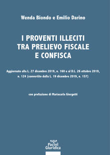 I proventi illeciti tra prelievo fiscale e confisca. Aggiornato alla L. 27 dicembre 2019, n. 160 e al D.L. 26 ottobre 2019, n. 124 (convertito dalla L. 19 dicembre 2019, n. 157).pdf