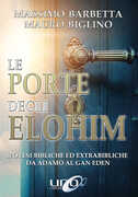 Libro Le porte degli Elohim. Ipotesi bibliche ed extrabibliche da Adamo al Gan Eden Mauro Biglino Massimo Barbetta