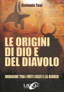 Libro Le origini di Dio e del diavolo. Confronto tra i miti egizi e la Bibbia Stefania Tosi