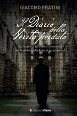 Libro Il diario della verità perduta. La ricerca di un'antica conoscenza tra le ombre della Francia ottocentesca Giacomo Fratini