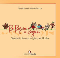 Libro Re, regine e regioni. Sentieri di-versi in giro per l'Italia Claudio Leoni