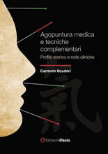 Libro Agopuntura medica e tecniche complementari. Profilo storico e note cliniche Carmelo Scuderi
