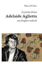 Libro La prima donna: Adelaide Aglietta, una borghese radicale Marco Di Salvo