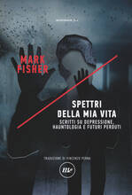 Libro Spettri della mia vita. Scritti su depressione, hauntologia e futuri perduti Mark Fisher