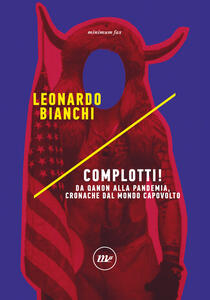 Libro Complotti! Da Qanon alla pandemia, cronache dal mondo capovolto Leonardo Bianchi