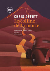Libro Le colline della morte Chris Offutt