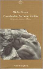 Libro L' ermafrodito: Sarrasine scultore. Col racconto «Sarrasine» di Balzac Michel Serres