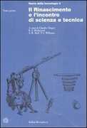 Libro Storia della tecnologia. Vol. 3: Il Rinascimento e l'Incontro di scienza e tecnica.