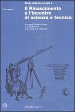 Libro Storia della tecnologia. Vol. 3: Il Rinascimento e l'Incontro di scienza e tecnica.