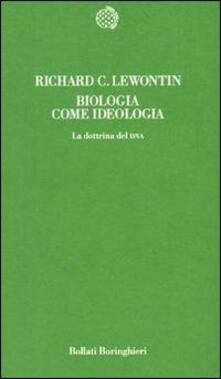 Biologia come ideologia. La dottrina del DNA.pdf
