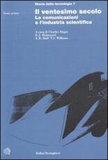 Libro Storia della tecnologia. Vol. 7: Il ventesimo secolo, le comunicazioni e l'Industria scientifica.