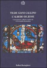 Libro L' albero di Jesse. L'immaginario collettivo medievale e la sessualità dissimulata Tilde Giani Gallino