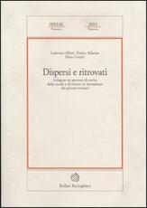 Libro Dispersi e ritrovati. Indagine sui percorsi di uscita dalla scuola e di rientro in formazione dei giovani torinesi Ludovico Albert Enrico Allasino Piera Cerutti