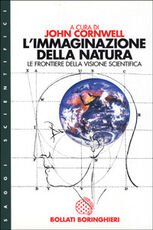 Libro L' immaginazione della natura. Le frontiere della visione scientifica John Cornwell