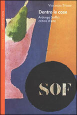 Libro Dentro le cose. Ardengo Soffici critico d'arte Vincenzo Trione