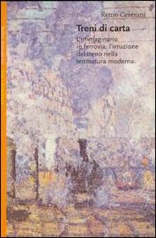 Treni di carta. Limmaginario in ferrovia: lirruzione del treno nella letteratura moderna.pdf