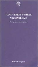 Libro Nazionalismo. Storia, forme, conseguenze Hans U. Wehler