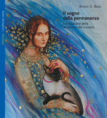 Libro Il sogno della permanenza. L'evoluzione della scrittura e del numero Bruno G. Bara