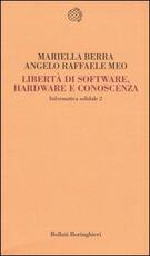 Libro Informatica solidale 2. Libertà di software, hardware e conoscenza Mariella Berra Angelo R. Meo