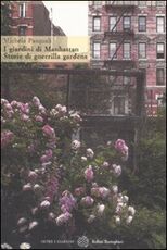 Libro I giardini di Manhattan. Storie di guerrilla gardens Michela Pasquali