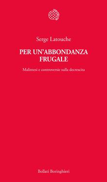 Per unabbondanza frugale. Malintesi e controversie sulla decrescita.pdf