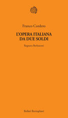 Libro L' opera italiana da due soldi. Regnava Berlusconi Franco Cordero