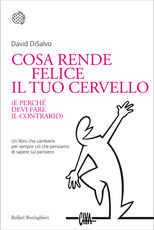 Libro Cosa rende felice il tuo cervello (e perché devi fare il contrario) David DiSalvo