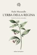 Libro L' erba della regina. Storia di un decotto miracoloso Paolo Mazzarello