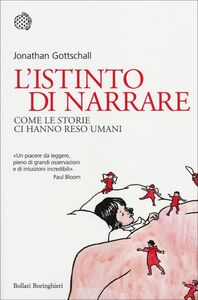 L’ istinto di narrare. Come le storie ci hanno reso umani