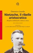 Libro Nietzsche, il ribelle aristocratico. Biografia intellettuale e bilancio critico: La critica della rivoluzione dai profeti ebraici al socialismo-La reazione... Domenico Losurdo