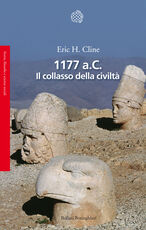 Libro 1177 a. C. Il collasso della civiltà Eric H. Cline