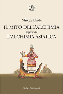 Il mito dellalchimia seguito da Lalchimia asiatica.pdf