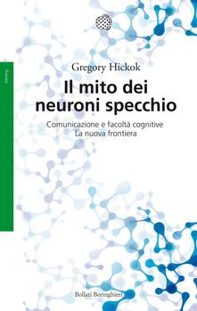 Il mito dei neuroni specchio. Comunicazione e facoltà cognitive. La nuova frontiera.pdf