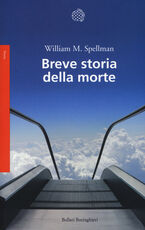 Libro Breve storia della morte William M. Spellman