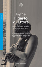 Libro Il gesto di Ettore. Preistoria, storia, attualità e scomparsa del padre Luigi Zoja