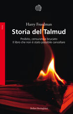 Libro Storia del Talmud. Proibito, censurato e bruciato. Il libro che non è stato possibile cancellare Harry Freedman