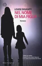 Libro Nel nome di mia figlia Louise Doughty